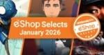 Feature: Nintendo Life eShop Selects (January 2026)
