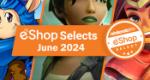 Feature: Nintendo Life eShop Selects & Readers' Choice (June 2024)