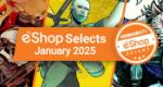 Feature: Nintendo Life eShop Selects (January 2025)