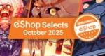 Feature: Nintendo Life eShop Selects (October 2025)