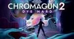 ChromaGun 2: Dye Hard coming to Nintendo Switch 2