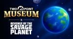 Two Point Museum gains Revenge of the Savage Planet collaboration update