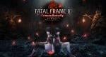 Koei Tecmo explains why it decided to give Fatal Frame 2 a remake