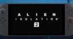 We've Finally Got A Look At Alien: Isolation 2, And It's Confirmed For Switch 2
