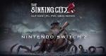 The Sinking City 2 coming to Nintendo Switch 2