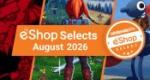 Feature: Nintendo Life eShop Selects (August 2026)