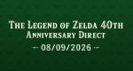 Nintendo confirms 2 Nintendo Directs, including Zelda 40th Anniversary