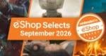 Feature: Nintendo Life eShop Selects (September 2026)