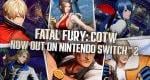 Fatal Fury: City of the Wolves launch trailer – SNK’s fighter hits Nintendo Switch 2